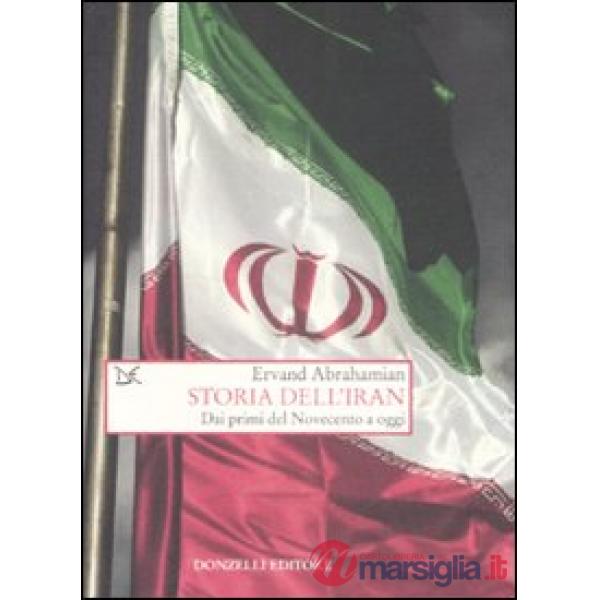 Storia dell'Iran. Dai primi del Novecento a oggi