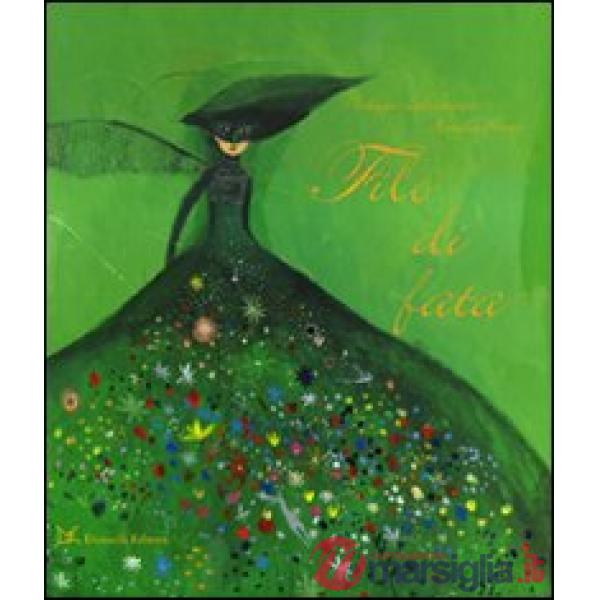 Filo di fata. Ediz. illustrata
