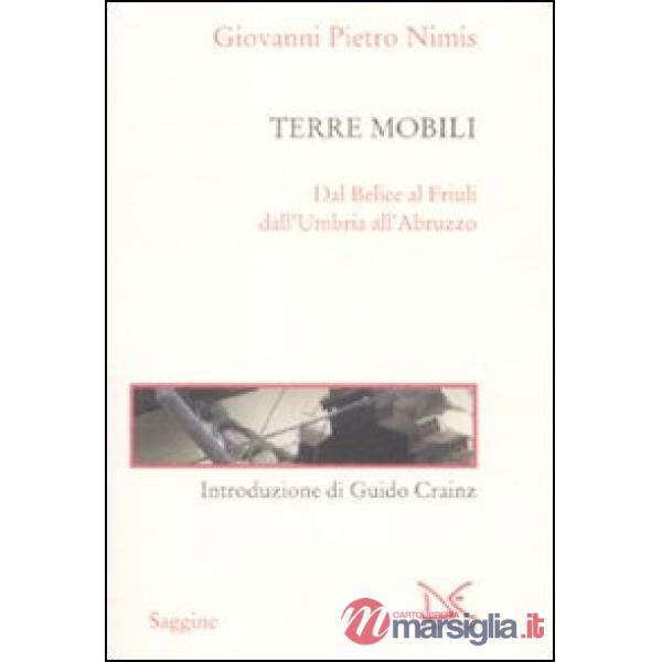 Terre mobili. Dal Belice al Friuli dall'Umbria all'Abruzzo