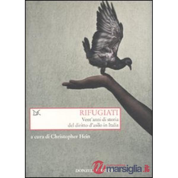 Rifugiati. Vent'anni di storia del diritto d'asilo in Italia