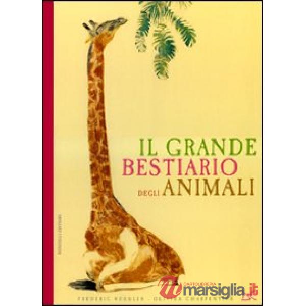 Grande bestiario degli animali. Ediz. illustrata (Il)