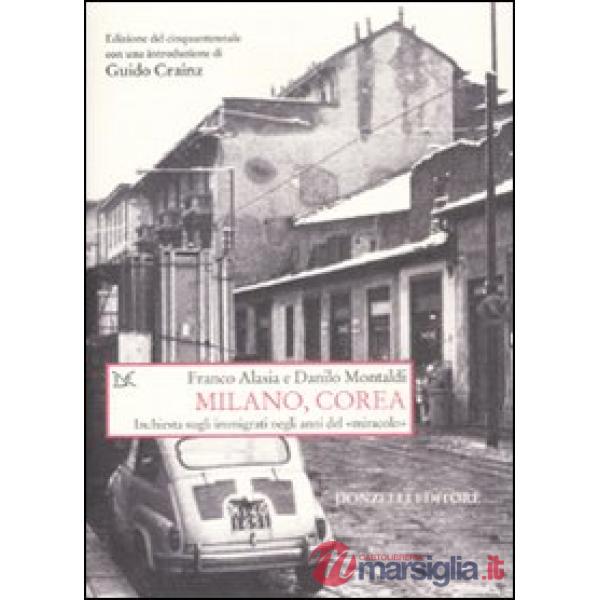 Milano, Corea. Inchiesta sugli immigrati negli anni del «miracolo»