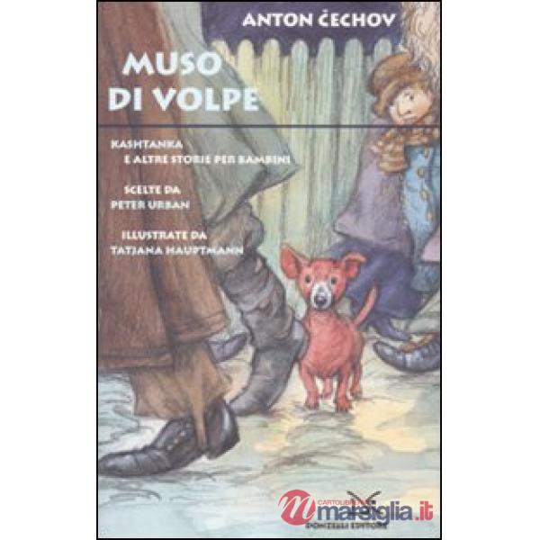 Muso di volpe. Kashtanka e altre storie per bambini