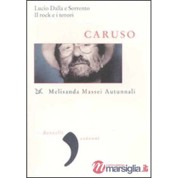 Caruso. Lucio Dalla e Sorrento. Il rock e i tenori