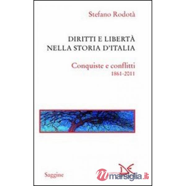 Diritti e libertà nella storia d'Italia. Conquiste e conflitti 1861-2011