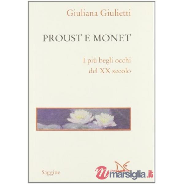 Proust e Monet. I più begli occhi del XX secolo