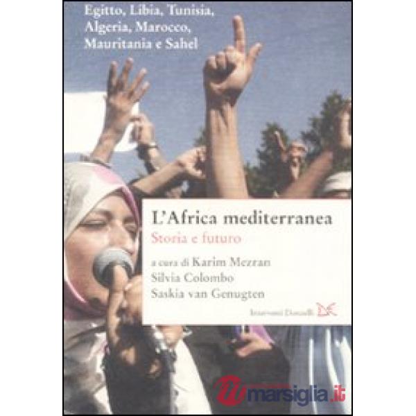 Africa mediterranea. Storia e futuro (L')