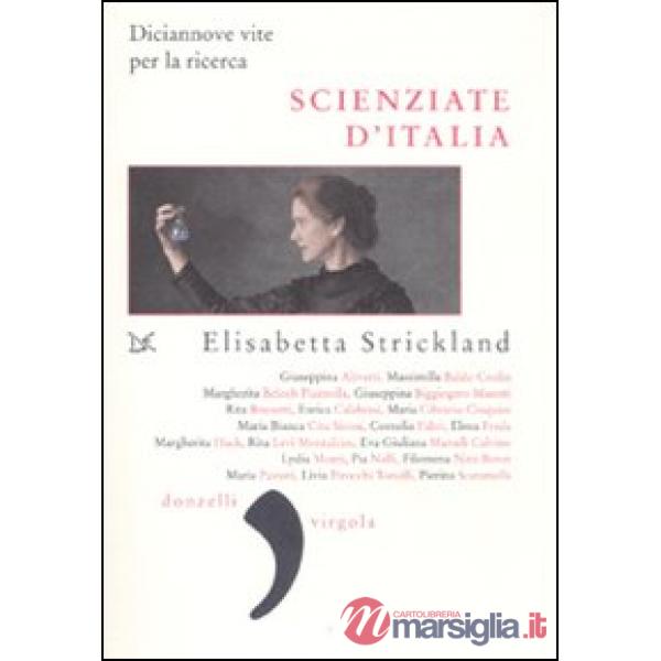 Scienziate d'Italia. Diciannove vite per la ricerca