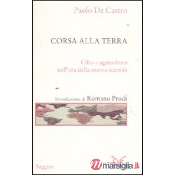 Corsa alla terra. Cibo e agricoltura nell'era della nuova scarsità
