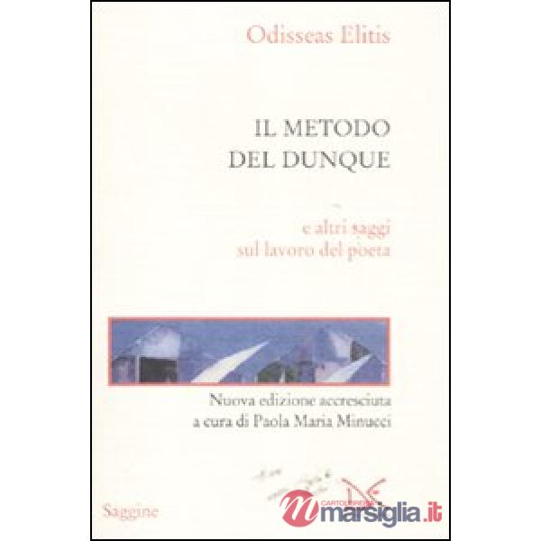 Metodo del dunque e altri saggi sul lavoro del poeta (Il)