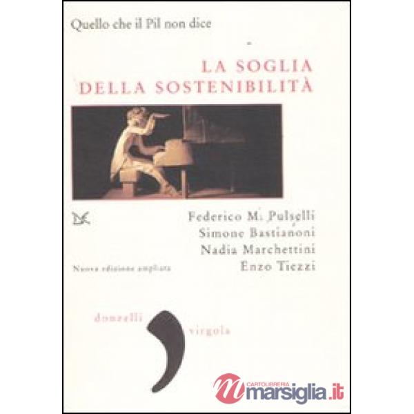 Soglia della sostenibilità ovvero quello che il Pil non dice (La)