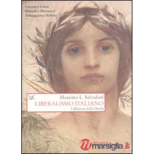 Liberalismo italiano. I dilemmi della libertà