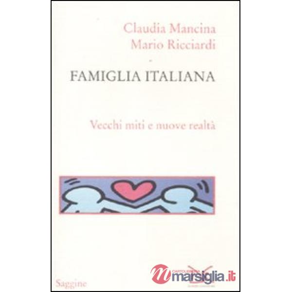 Famiglia italiana. Vecchi miti e nuova realtà