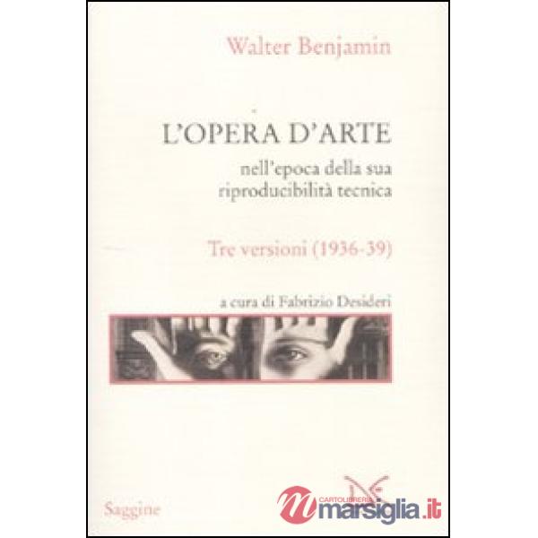 Opera d'arte nell'epoca della sua riproducibilità tecnica. Tre versioni (1936-39) (L')