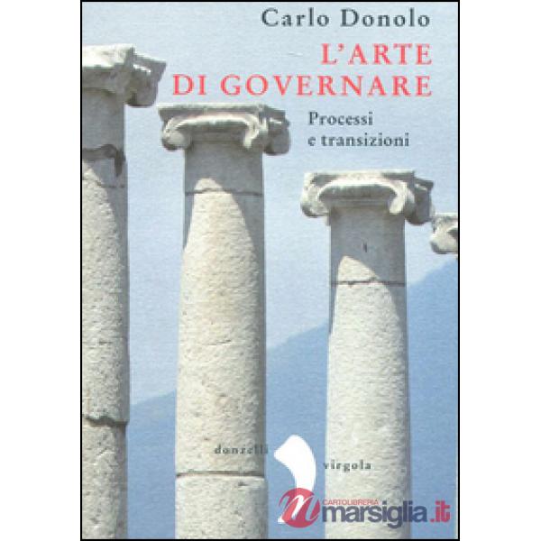 Arte di governare. Processi e transizioni (L')