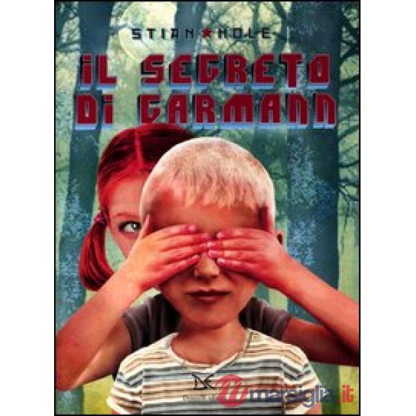 Segreto di Garmann. Ediz. illustrata (Il)