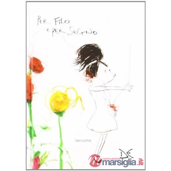 Taccuino per filo e per segno. Ediz. illustrata