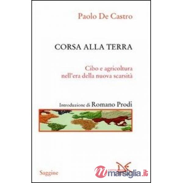 Corsa alla terra. Cibo e agricoltura nell'era della nuova scarsità