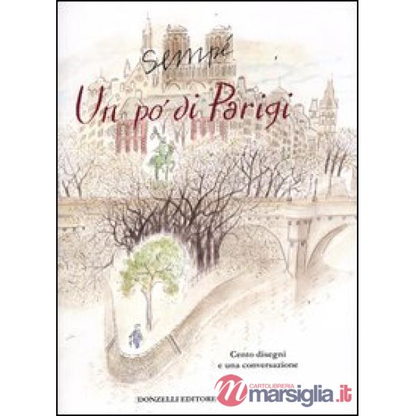 Po' di Parigi. Cento disegni e una conversazione con Carmine Donzelli (Un)