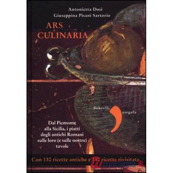 Ars culinaria. Dal Piemonte alla Sicilia, i piatti degli antichi Romani sulle lo