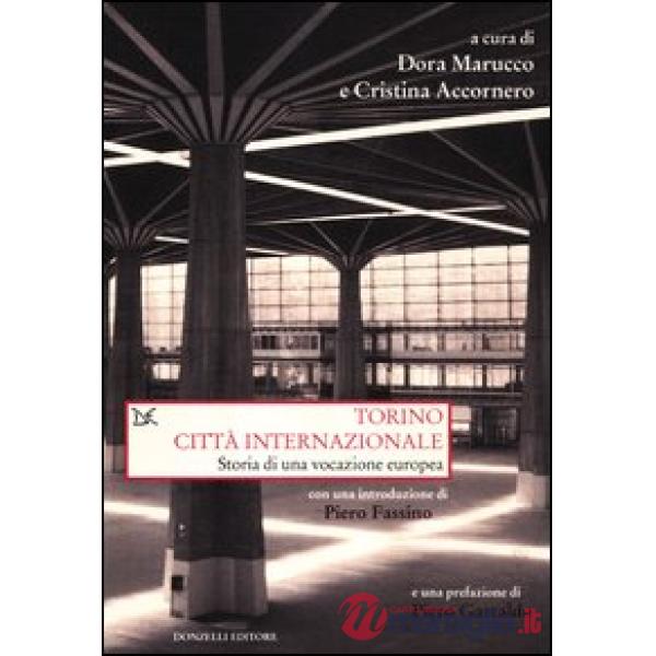 Torino città internazionale. Storia di una vocazione europea