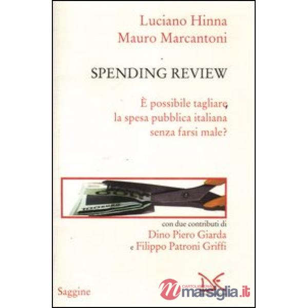 Spending review. È possibile tagliare la spesa pubblica senza farsi male?