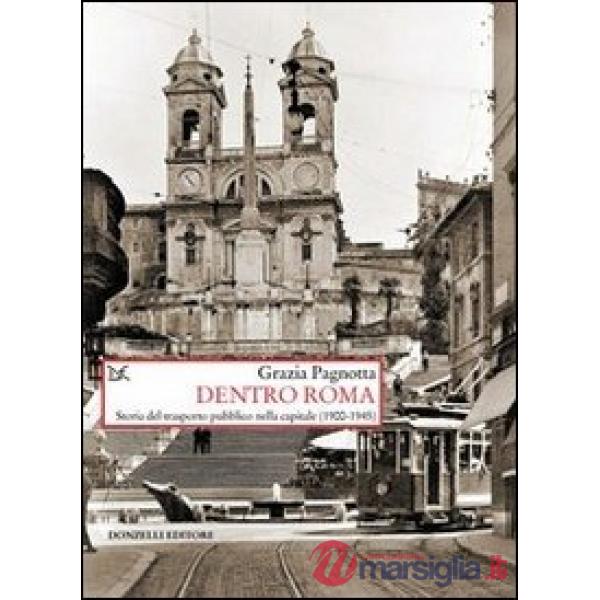 Dentro Roma. Storia del trasporto pubblico nella capitale (1900-1945)
