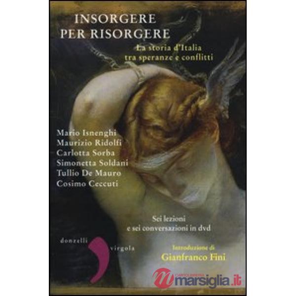 Insorgere per risorgere. La storia d'Italia tra speranze e conflitti. Con DVD