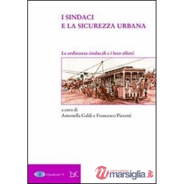 Sindaci e la sicurezza urbana. Le ordinanze sindacali e i loro effetti (I)