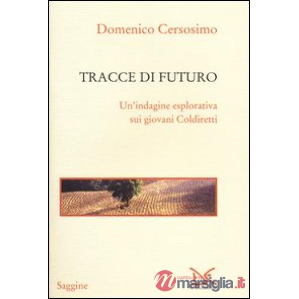 Tracce di futuro. Un'indagine esplorativa sui giovani Coldiretti
