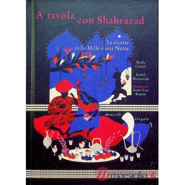A tavola con Shahrazad. Le ricette delle Mille e una notte