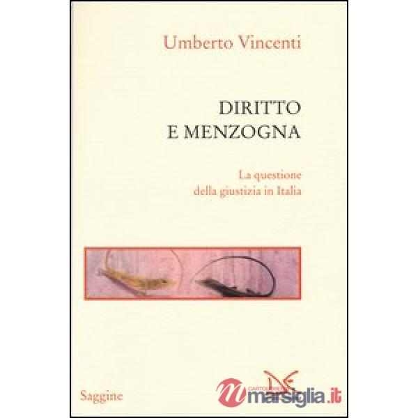 Diritto e menzogna. La questione della giustizia in Italia
