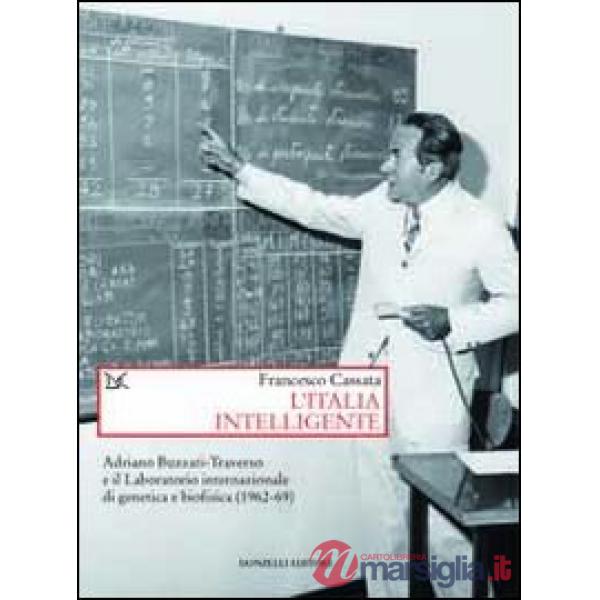 Italia intelligente. Adriano Buzzati-Traverso e il Laboratorio internazionale di