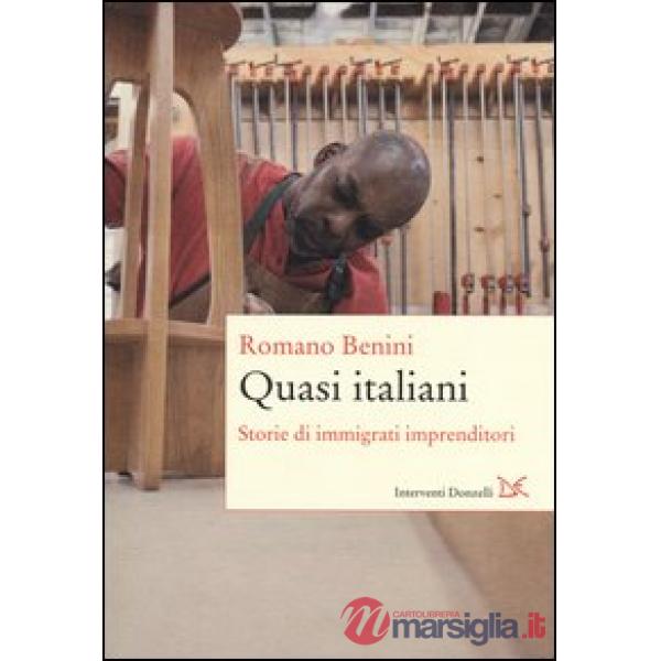 Quasi italiani. Storie di immigrati imprenditori