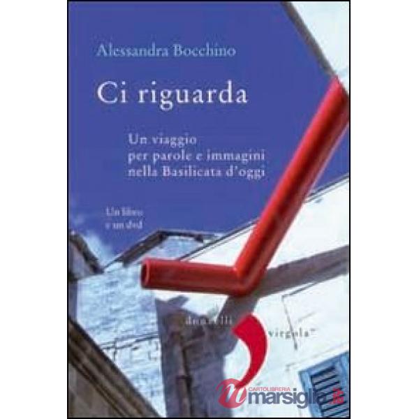 Ci riguarda. Un viaggio per parole e immagini nella Basilicata d'oggi. Con DVD