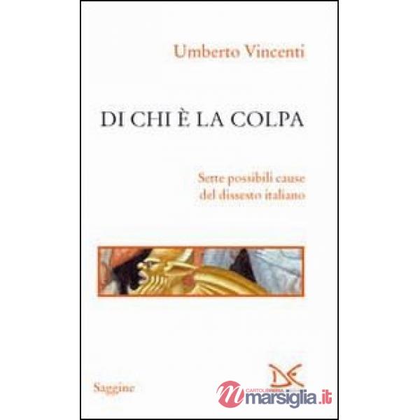 Di chi è la colpa. Sette possibili cause del dissesto italiano