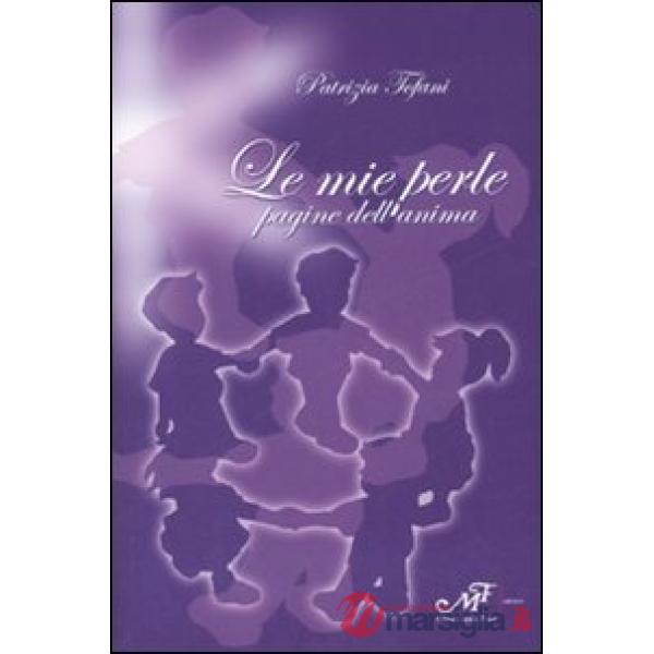 Mie perle. Pagine dell'anima (Le)