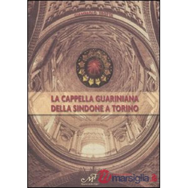 Cappella Guariniana della Sindone di Torino (La)