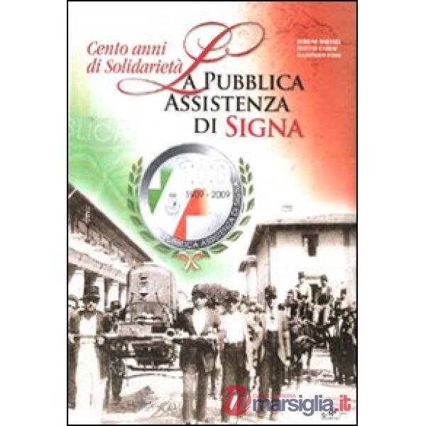 Cento anni di solidarietà. La pubblica assistenza di Signa