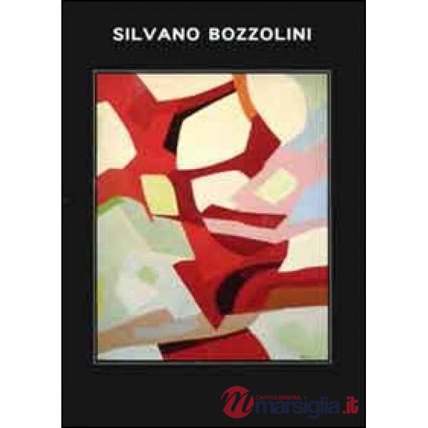 Silvano Bozzolini. Catalogo della mostra. Ediz. multilingue