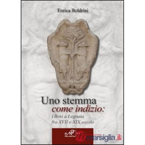Stemma come indizio: i Bosi a Legnaia fra XVII e XIX secolo (Uno)