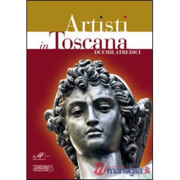 Artisti in Toscana 2013