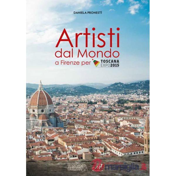 Artisti dal mondo a Firenze per Toscana Expo 2015