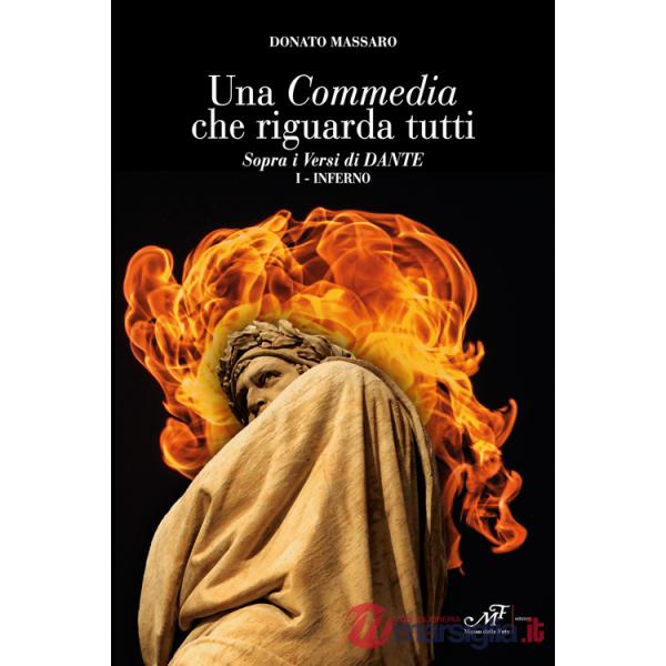 Commedia che riguarda tutti. Sopra i versi di Dante (Una). Vol. 1: Inferno