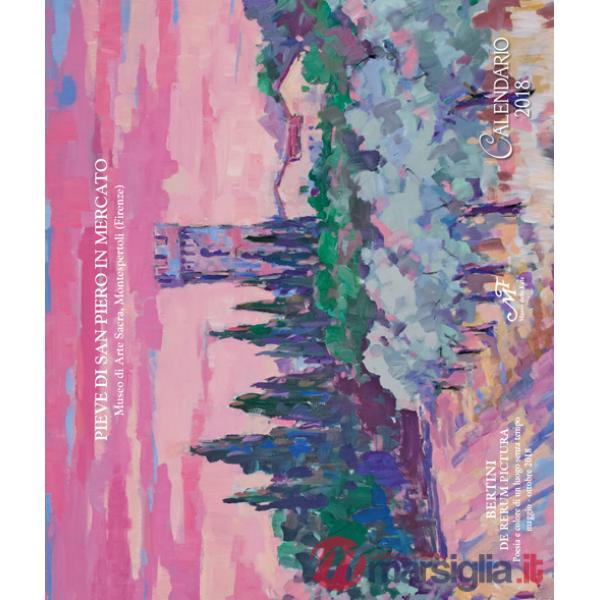 Bertini. De rerum pictura. Poesia e colore di un luogo senza tempo. Calendario 2