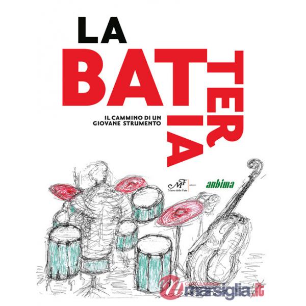 Batteria. il cammino di un giovane strumento (La)