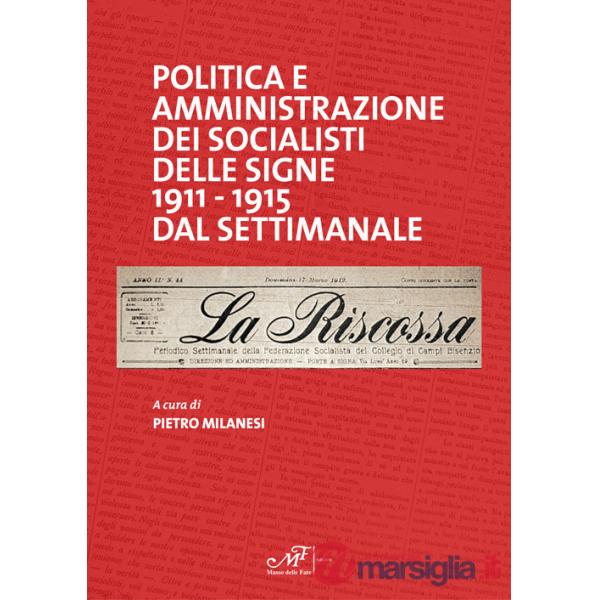 Politica e amministrazione dei socialisti delle Signe 1911-1915 dal settimanale 