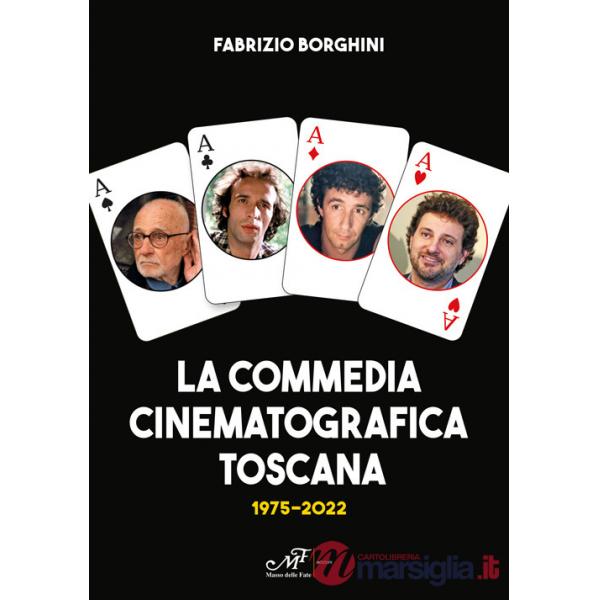 Commedia cinematografica toscana 1975-2022 (La)
