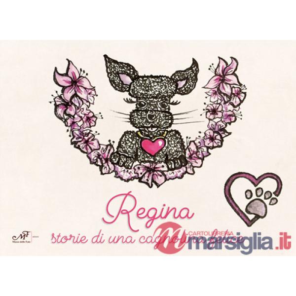 Regina. Storie di una cagnolina felice