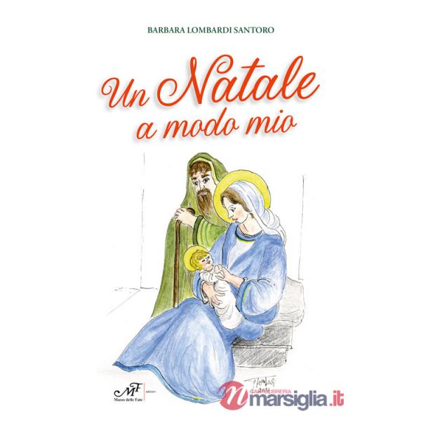 Natale a modo mio. Ediz. illustrata (Un)